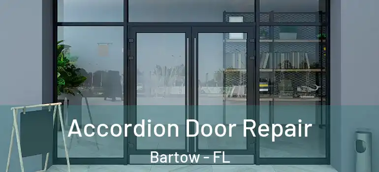  Accordion Door Repair Bartow - FL