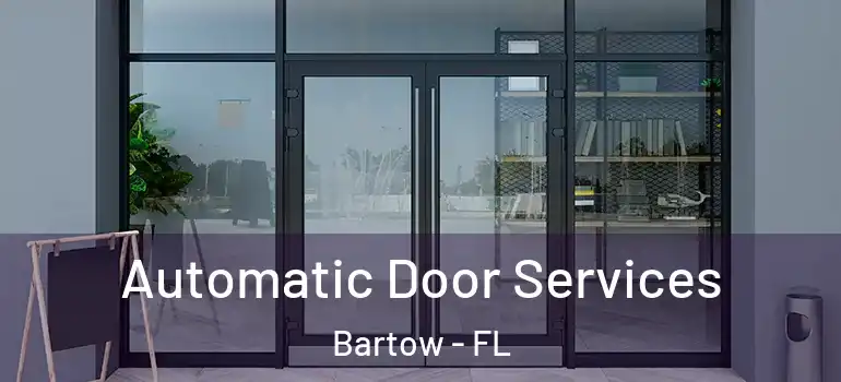  Automatic Door Services Bartow - FL