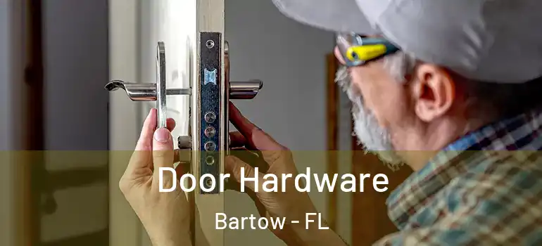 Door Hardware Bartow - FL