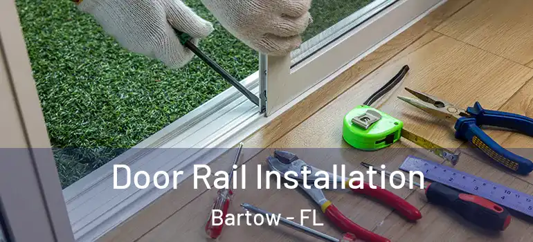  Door Rail Installation Bartow - FL