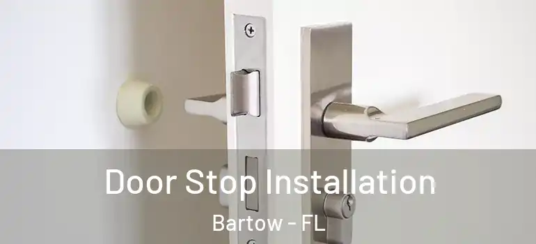  Door Stop Installation Bartow - FL