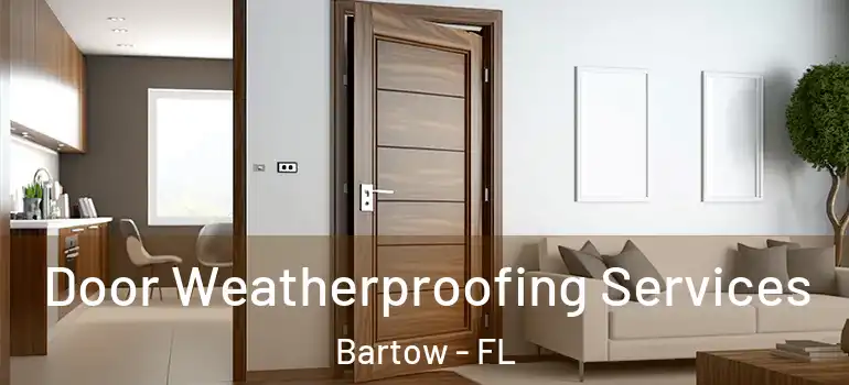  Door Weatherproofing Services Bartow - FL