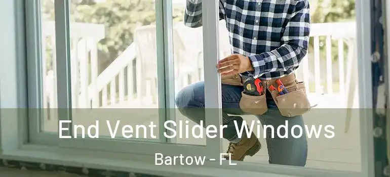  End Vent Slider Windows Bartow - FL