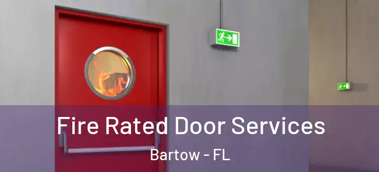  Fire Rated Door Services Bartow - FL