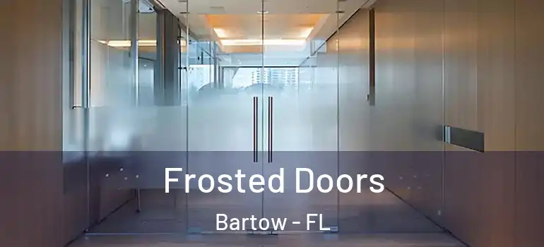 Frosted Doors Bartow - FL