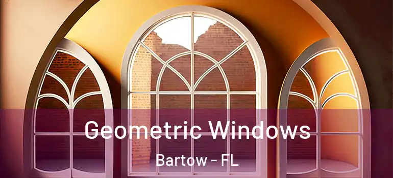  Geometric Windows Bartow - FL