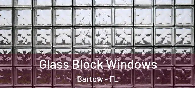  Glass Block Windows Bartow - FL