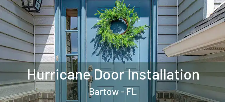  Hurricane Door Installation Bartow - FL