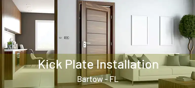  Kick Plate Installation Bartow - FL