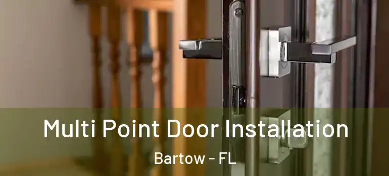  Multi Point Door Installation Bartow - FL