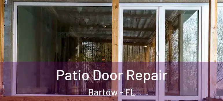  Patio Door Repair Bartow - FL