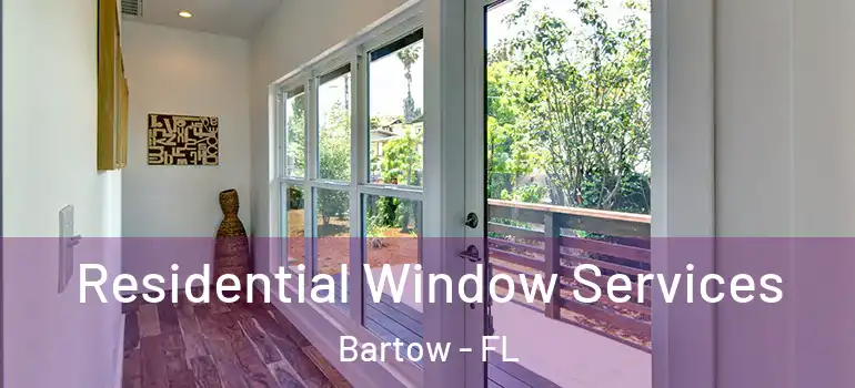 Residential Window Services Bartow - FL