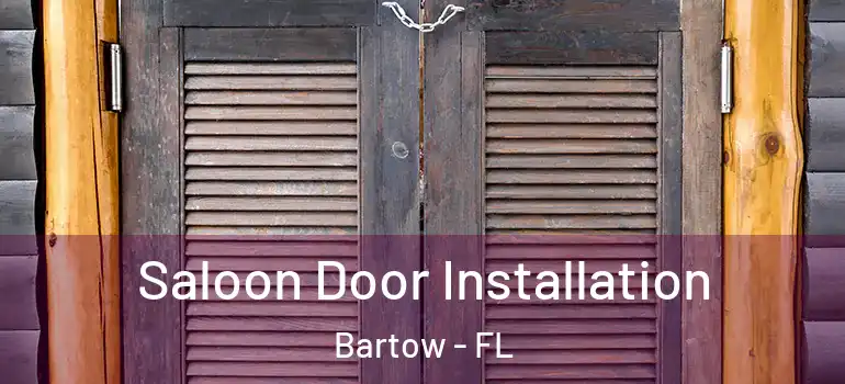  Saloon Door Installation Bartow - FL