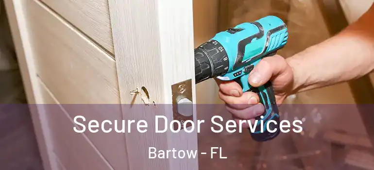  Secure Door Services Bartow - FL