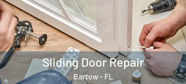  Sliding Door Repair Bartow - FL
