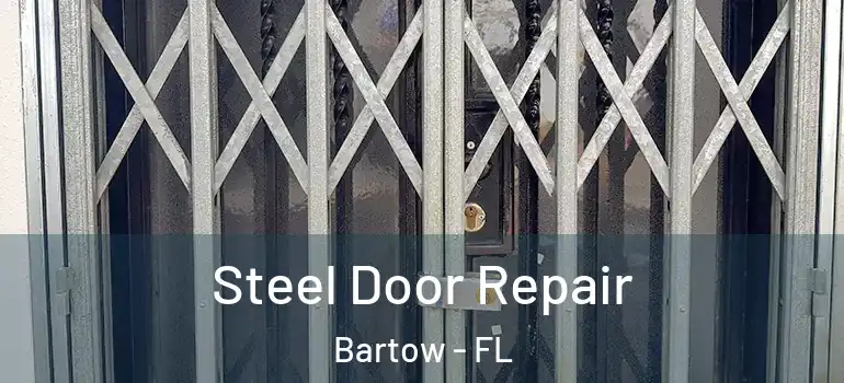  Steel Door Repair Bartow - FL