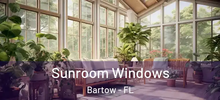  Sunroom Windows Bartow - FL