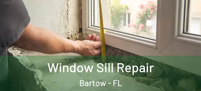  Window Sill Repair Bartow - FL